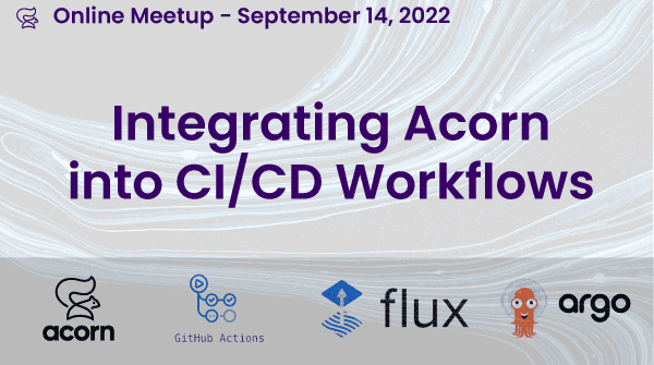 Integrating Acorn into CI/CD workflows