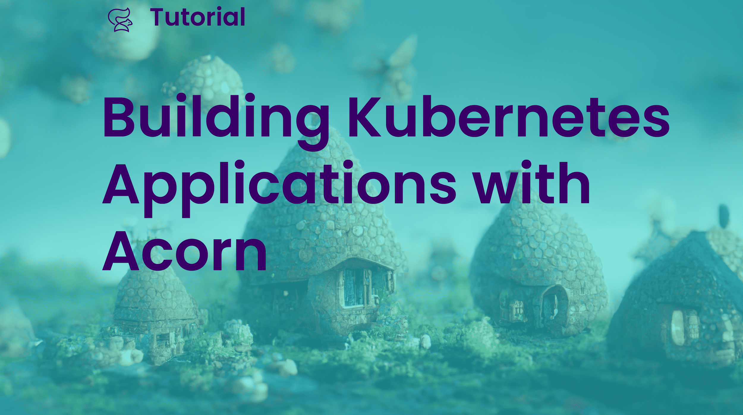Building Kubernetes Applications with Acorn