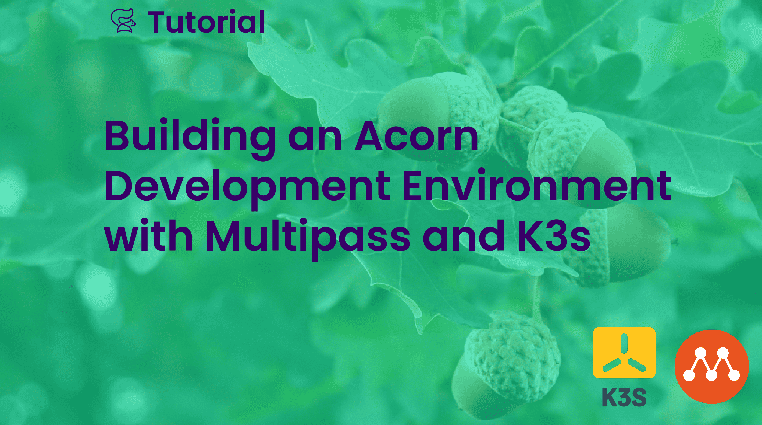 Building an Acorn Development Environment with Multipass and K3s