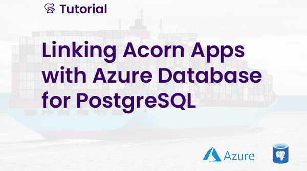 Linking Acorn Apps with Azure Database for PostgreSQL
