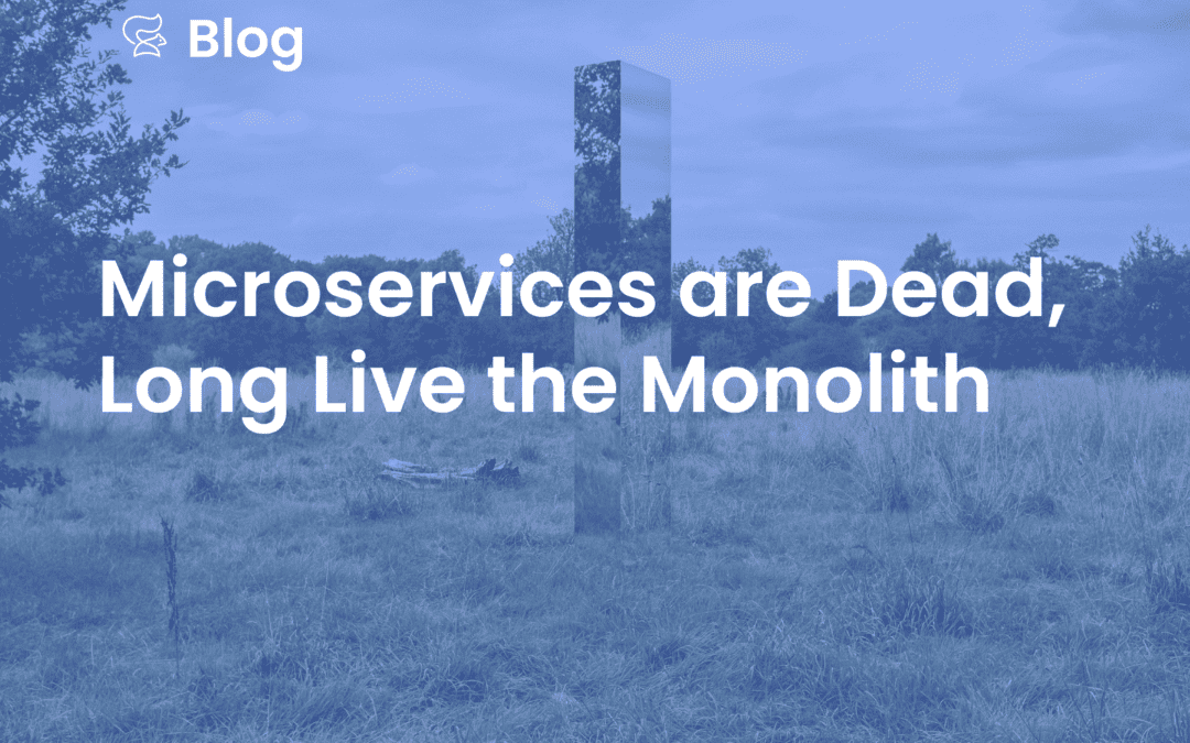 Microservices are Dead, Long Live the Monolith