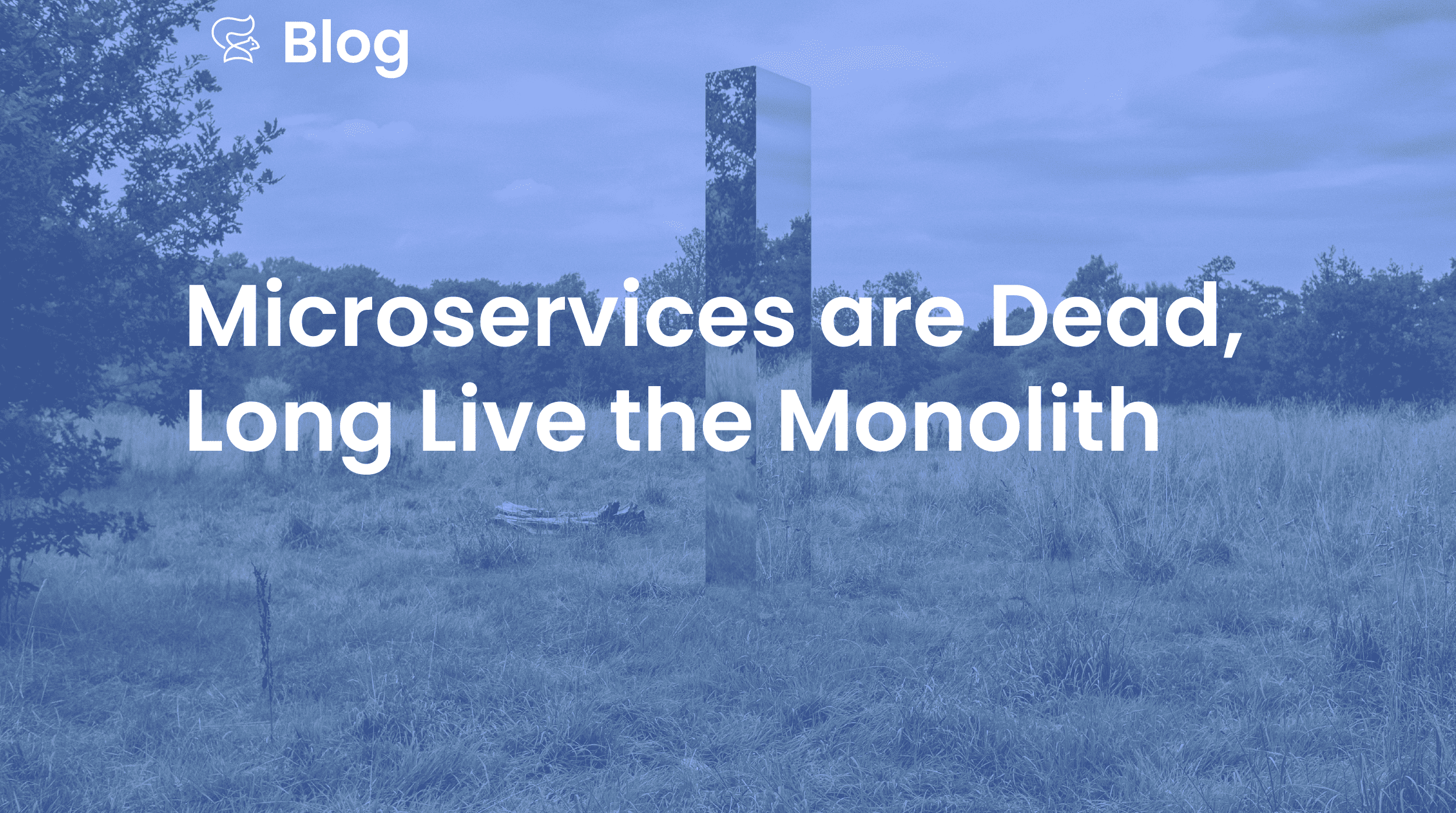 Microservices are Dead, Long Live the Monolith