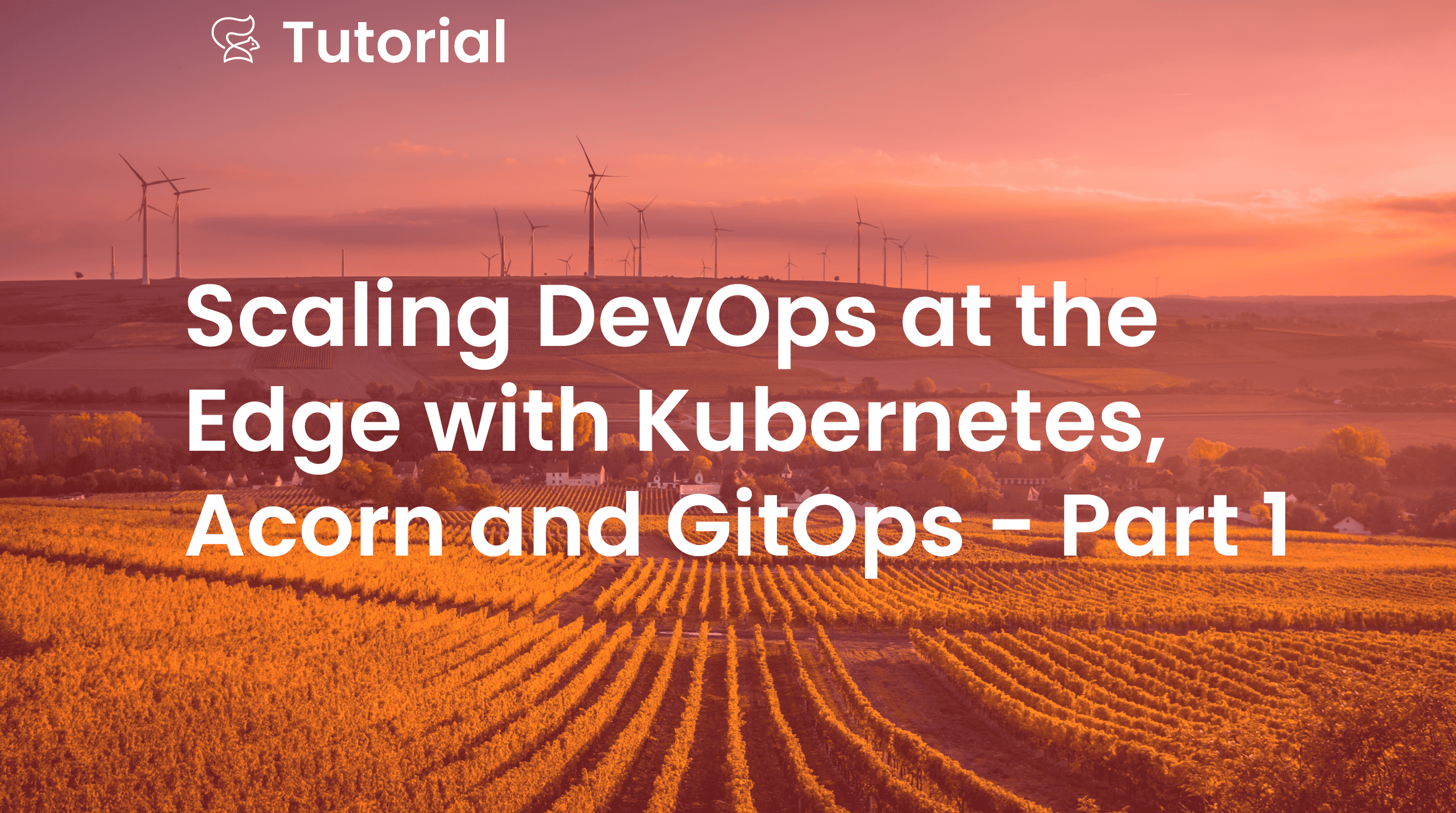 Scaling DevOps at the Edge with Kubernetes, Acorn and GitOps – Part 1