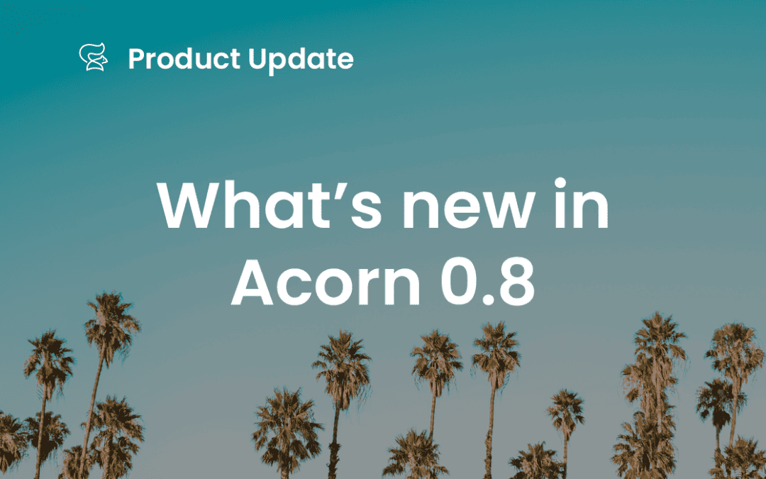 What’s New in Acorn v0.8